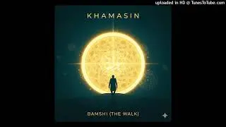 Khamasin -  Bamshi (The Walk)