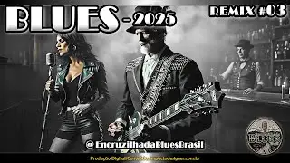 Blues Remix  2025 - Playlist #03🎸🎵 #bluesmusic #blues  #relaxingmusic #remix2025 #bluesrhythm