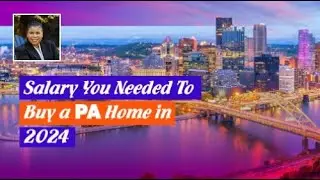 Salary Needed to Buy a PA Home in 2024 | Guiding You Home With Expertise