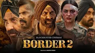 Border 2 Full Movie | Sunny Deol, Varun Dhawan, Diljit D, Ahan, Medha, Sonam, Anya | Facts & Details