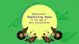 Reparations: Repairing Harm in the Age of Mass Surveillance