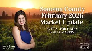 Sonoma County Market Update February 2026 by Realtor & MBA Emily Martin