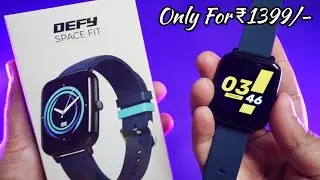Defy Space Fit Smartwatch Unboxing & Review - Best Budget Smartwatch Under 1500???