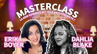 La New Romance est elle anti-f&eacute;ministe ? avec Dahlia Blake et Erika Boyer - Masterclass FNR 2024