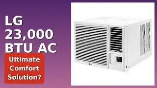 REVIEW (2025): LG 23,000 BTU AC. Features.