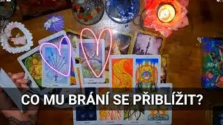 ‼️CO MU BRÁNÍ SE PŘIBLÍŽIT❓💯💥❤😱🔮