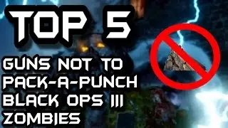 Top 5 Worst guns to pack-a-punch on Black Ops III Zombies