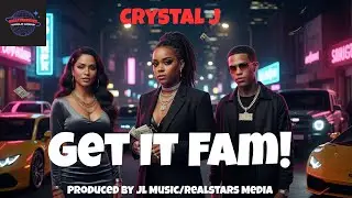 Get it Fam! Remix video by Crystal J/Produced By JL Music/RealStars Media #music #trap #trapsongs