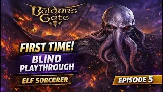 Baldur&rsquo;s Gate 3 &ndash; Blind First Playthrough as an Elf Sorcerer | Episode 5