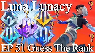 Luna Lunacy - Guess The Rank Ep 51