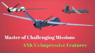 Ruler of the Skies: The ANKA Series and TUSAŞ's Power