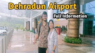 Dehradun Airport Full Information / Dehradun Airport / Information for Dehradun Airport