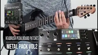 Headrush Pedalboard Patches | Metal Pack vol2 | Playthrough