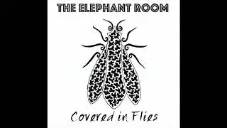 The Elephant Room - Covered In Flies (Artwork Video)
