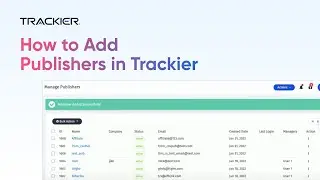 How to Add Publishers in Trackier | Affiliate & Partner Management Tutorial