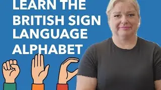 How to Sign the Alphabet in British Sign Language - BSL Alphabet A&ndash;Z Guide