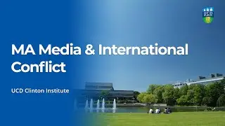 MA Media & International Conflict at UCD Clinton Institute