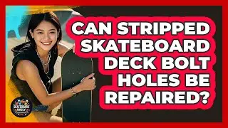 Can Stripped Skateboard Deck Bolt Holes Be Repaired? - Skateboard Daily