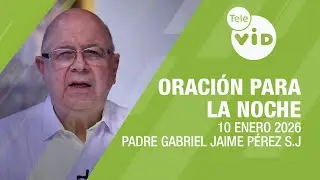 Oraci&oacute;n para la Noche 🌜💤 10 Enero 2026, Reconocer humildemente lo que soy 📌 Tele VID