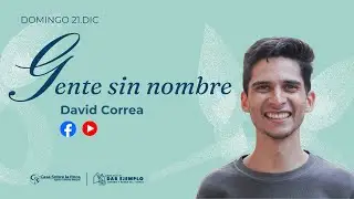 📍Gente sin nombre | David Correa | 21 Diciembre 2025