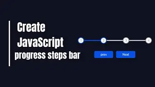 Create Progress Steps Bar Using HTML CSS & JavaScript