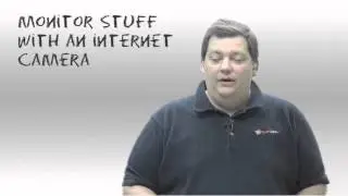 Monitor Stuff With An Internet Camera - Security 101 - Episode 36 - Tech-Zen.tv - Alixa.tv