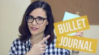 BULLET JOURNAL: Cómo organizar tu vida