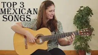 Top 3 Mexican/Mariachi songs (guitar cover)