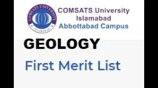 merit list of BS Geology COMSATS University Islamabad, Abbottabad Campus First Merit List of