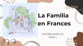 La Famille en Français / La Familia en Francés |Vocabulario A2👨‍👩‍👦🇨🇵