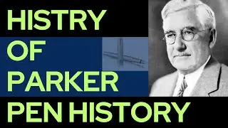 Discover the Fascinating Legacy of Parker Pen | Parker pen history