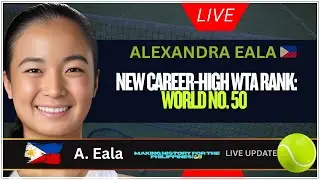 Alexandra Eala 🇵🇭 | New Career-High WTA Rank World No. 50 | LIVE UPDATE
