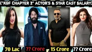 KGF Chapter 2 Starcast Salary | Yash | Sanjay Dutt | Prasanth Neel