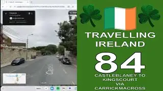 Travelling Ireland - Irish Road 84 - Castleblaney to Kingscourt via Carrickmacross