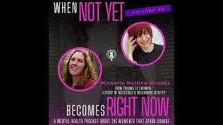 From Trauma to Triumph: A Story of Resilience & Reclaiming Identity with Michelle Holling-Brooks