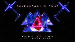 Ravenscoon, OMAS feat. Dani King - Back To You (Heartbeat Compilation) [OFFICIAL VISUALIZER]