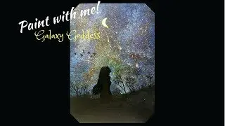 GALAXY GODDESS ACRYLIC PAINTING TUTORIAL