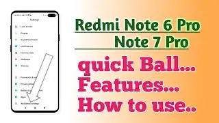 Redmi note 6 Pro , Redmi note 7 Pro , quick Ball features How to use