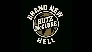 Hutz McClure Presents: A Brand New Hell