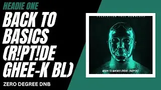 HEADIE ONE - BACK TO BASICS (R!PT!DE X GHEE K BOOTLEG) [FREE DOWNLOAD]