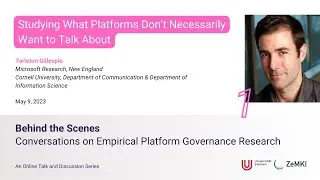 Gillespie – Studying What Platforms Don’t Necessarily Want to Talk About (PGMT Online Talk Series)