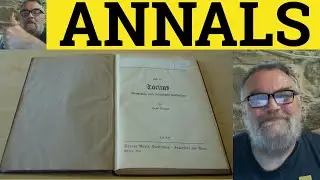 🔵 Annals - Go Down in the Annals Meaning - Annals Examples - Annals Definition