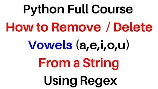 #158 Python Tutorials Regex How to Remove Delete Vowels From a String Using Regex