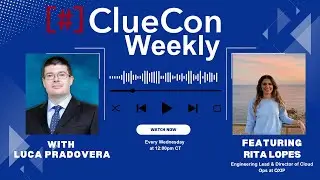 ClueCon Weekly with Rita Lopes [Ep. 42]