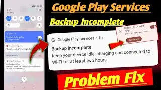 backup Incomplete keep your device idle charging & connected to wifi for at least two hours problem
