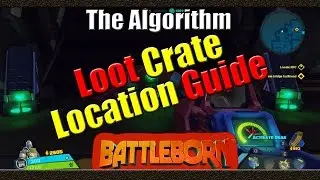 Battleborn | Loot Crate Location Guide | The Algorithm | All gear Locations