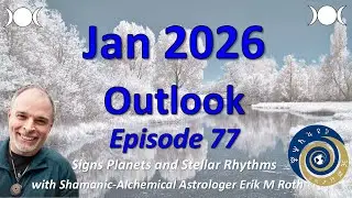 January 2026 Astrology Forecast - Ep 77 Signs Planets & Stellar Rhythms