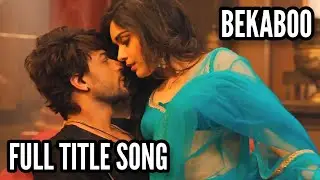 Bekaboo Full Title Song | Ep 12