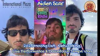 Aiden Scar - Moving Out, Networking, Live Performance & Tampa Vlog (#vlogscars)
