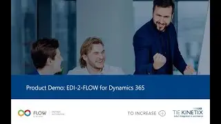 Product Demo: EDI 2 FLOW for Dynamics 365 by TIE Kinetix and To Increase